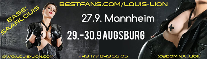 Domina Louis Lion zu Gast in Mannheim und Augsburg