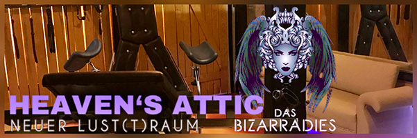 Neuer Lust(t)raum Heaven's Attic im Bizarradies (München)