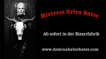 Mistress Helen Bates ab sofort in der Bizarrfabrik