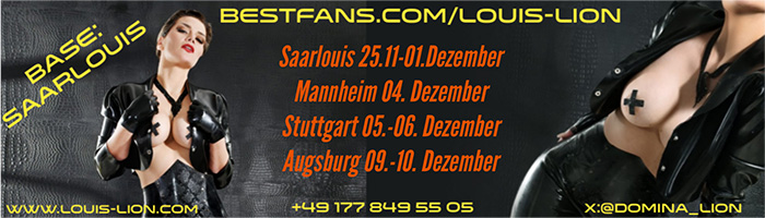 Domina Louis Lion in Saarlouis, Mannheim, Stuttgart und Augsburg