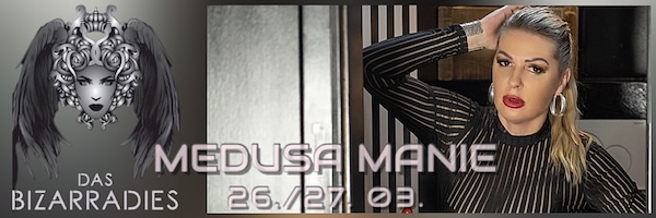 Medusa Manie zu Gast im Bizarradies (München)