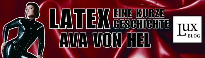 BDSM Studio LUX Berlin: Latex - eine kurze Geschichte